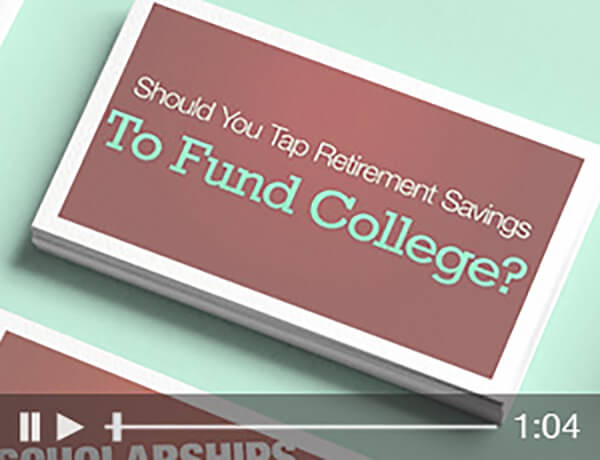 Should You Tap Retirement Savings to Fund College?